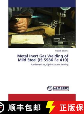 预订 Metal Inert Gas Welding of Mild Steel (IS 5986 Fe 410) [9783659667763]