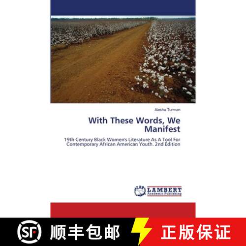 【3-4周达】With These Words, We Manifest: 19th Century Black Women's Literature As A Tool For Contemp... [9786208493431]