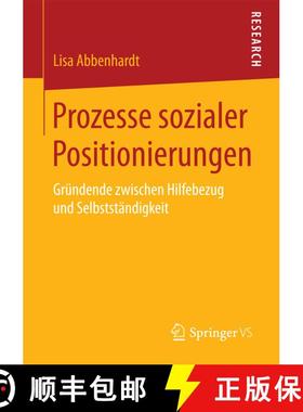 【3-4周达】Prozesse sozialer Positionierungen : Gründende zwischen Hilfebezug und Selbstständigkeit... [9783658191719]