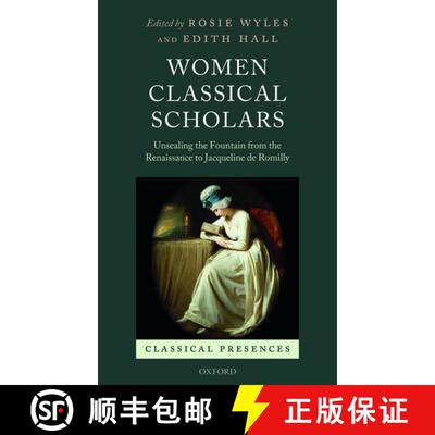 【3-4周达】精装 女性古典学者：从文艺复兴到杰奎琳·德罗米利的喷泉 Women Classical Scholars [9780198725206]