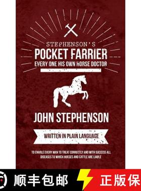 【3-4周达】Stephenson's Pocket Farrier or Every one His own Horse Doctor - Written in Plain Language ... [9781473336834]