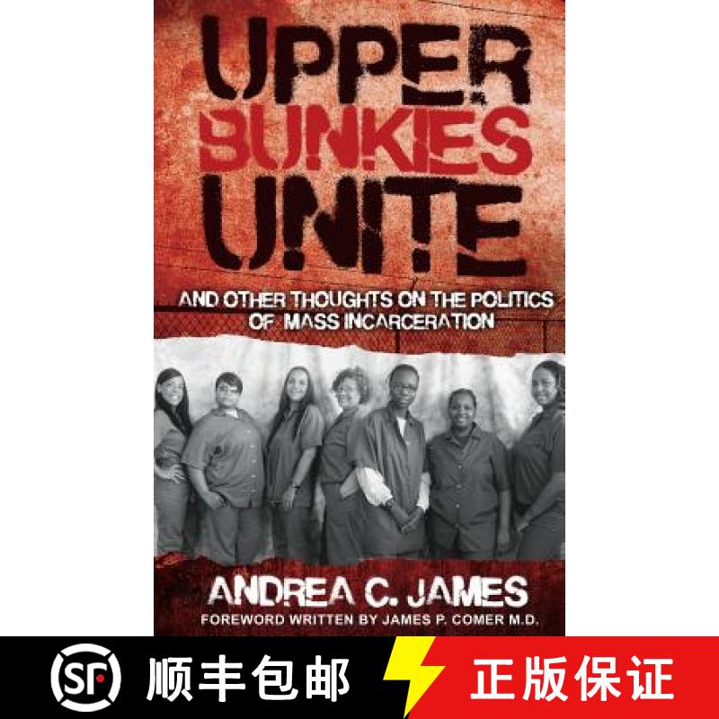 【4周达】Upper Bunkies Unite: And Other Thoughts On the Politics of Mass Incarceration [9780988759305]