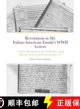 【3-4周达】Revelations in My Italian-American Family's WWII Letters: A Memoir Developed from the WWII... [9781716249853]