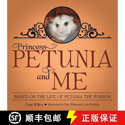 【3-4周达】Princess Petunia and Me: Based on the Life of Petunia the Possum [9781480839656]