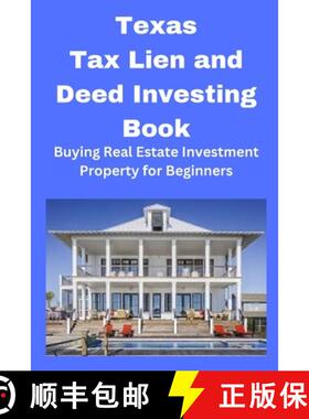 【3-4周达】Texas Tax Lien and Deed Investing Book: Buying Real Estate Investment Property for Beginners [9798868920097]