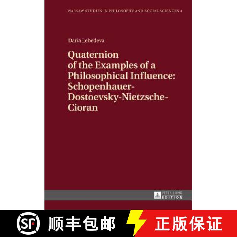 【3-4周达】Quaternion of the Examples of a Philosophical Influence: Schopenhauer-Dostoevsky-Nietzsche... [9783631652671]