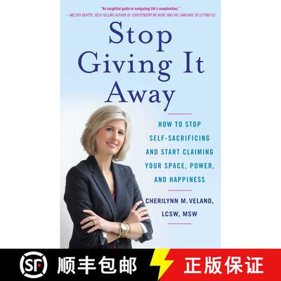 【3-4周达】Stop Giving It Away : How to Stop Self-Sacrificing and Start Claiming Your Space, Power, a... [9781631529580]
