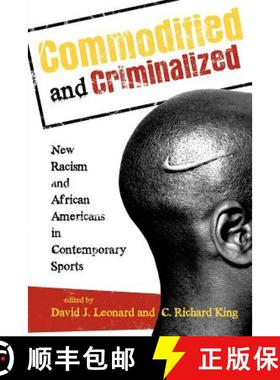 预订 Commodified and Criminalized : New Racism and African Americans in Contemporary Sports [9781442206786]