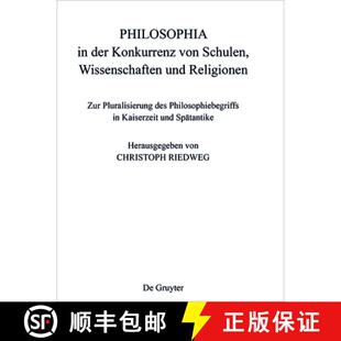 【3-4周达】精装 Philosophia in Der Konkurrenz Von Schulen, Wissenschaften Und Religionen: Zur Plurali... [9781501514296]