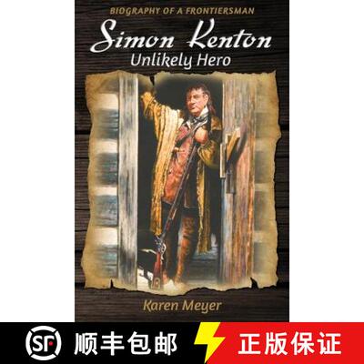 【3-4周达】Simon Kenton Unlikely Hero: Biography of a Frontiersman [9780999115749]