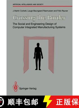 【3-4周达】Crossing the Border : The Social and Engineering Design of Computer Integrated Manufacturi... [9783540196136]