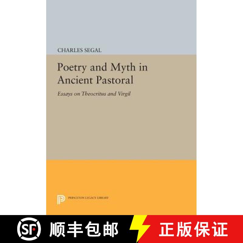 【3-4周达】Poetry and Myth in Ancient Pastoral: Essays on Theocritus and Virgil [9780691614878]