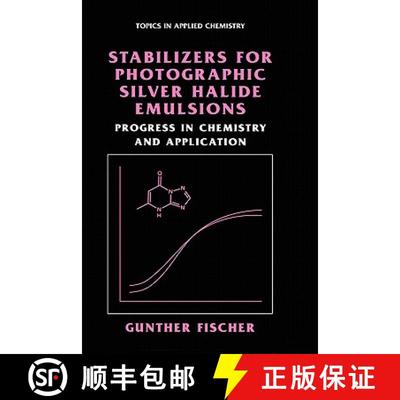 【4周达】Stabilizers for Photographic Silver Halide Emulsions: Progress in Chemistry and Application [9780306479052]