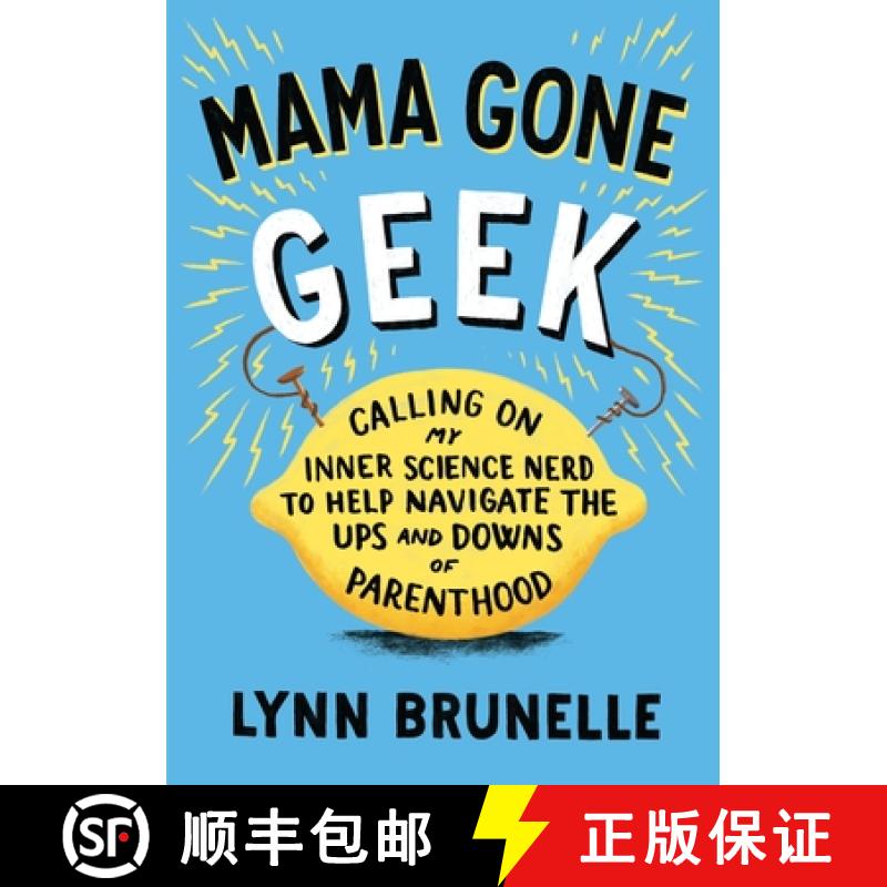 【3-4周达】Mama Gone Geek: Calling On My Inner Science Nerd to Help Navigate the Ups and Downs of Par... [9781611801514]