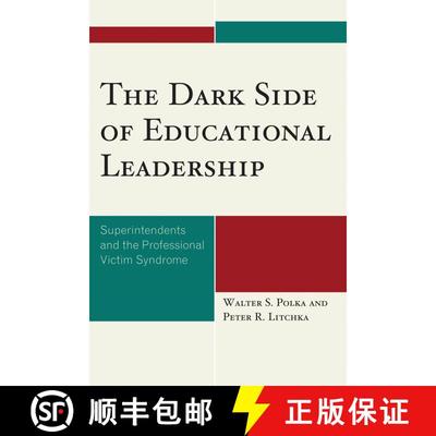 【3-4周达】The Dark Side of Educational Leadership : Superintendents and the Professional Victim Synd... [9781578868599]