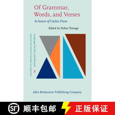 【3-4周达】精装 Of Grammar, Words, and Verses: In honor of Carlos Piera (Language Faculty and Beyond) [9789027208255]