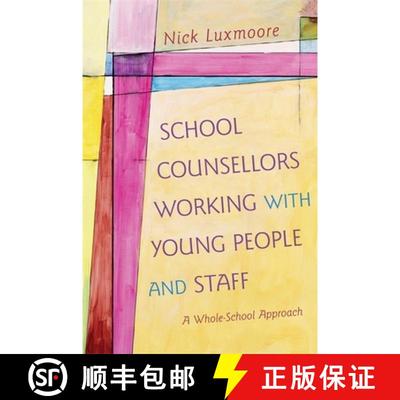 【3-4周达】School Counsellors Working with Young People and Staff: A Whole-School Approach [9781849054607]