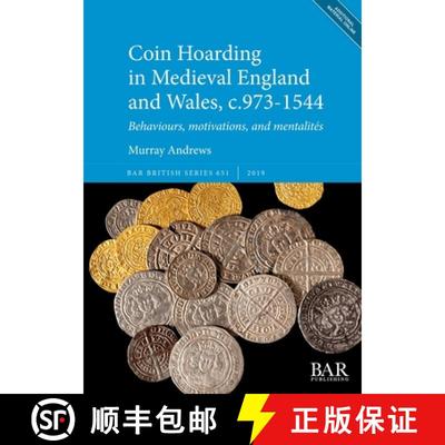 【2-3周达】Coin Hoarding in Medieval England and Wales, c.973-1544: Behaviours, motivations, and ment... [9781407356686]