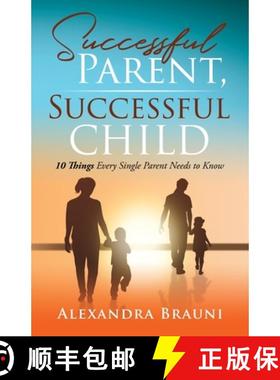 【3-4周达】Successful Parent, Successful Child: 10 Things Every Single Parent Needs to Know [9780578237404]