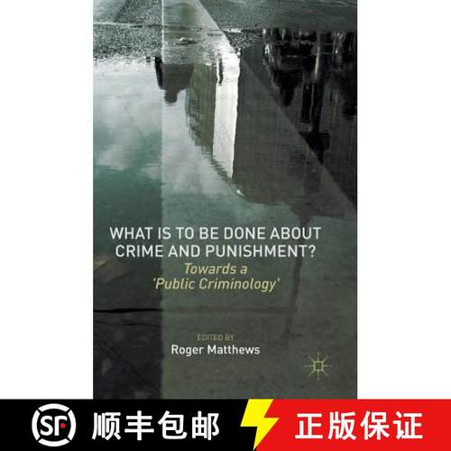 【3-4周达】What is to Be Done About Crime and Punishment? : Towards a 'Public Criminology' [9781137572271]