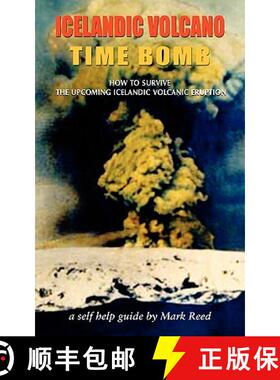 【3-4周达】Icelandic Volcano Time Bomb - How to Survive the Upcoming Icelandic Volcanic Eruption - A ... [9781907652844]