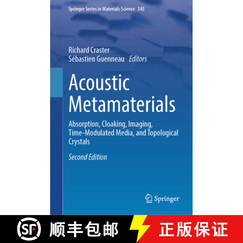 【3-4周达】Acoustic Metamaterials: Absorption, Cloaking, Imaging, Time-Modulated Media, and Topologic... [9783031600142]