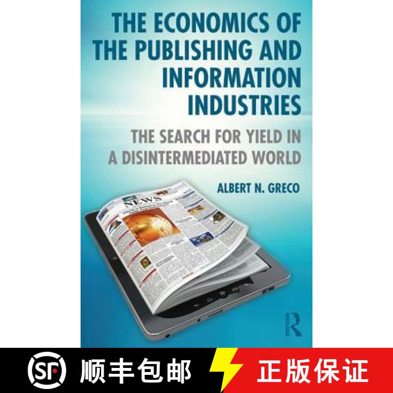 【3-4周达】The Economics of the Publishing and Information Industries : The Search for Yield in a Dis... [9781138824799]