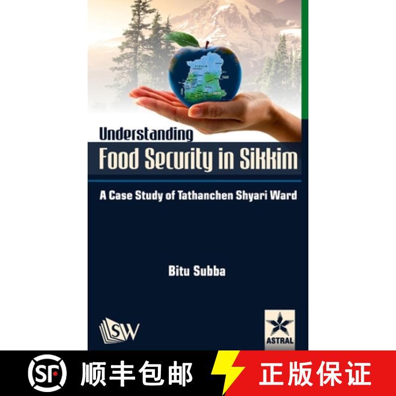 【2-3周达】Understanding Food Security in Sikkim : A Case Study of Tathanchen Shyari Ward [9789390384679]