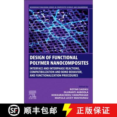 【3-4周达】Design of Functional Polymer  Nanocomposites: Interface and Interphase Reactions, Compatib... [9780443248542]