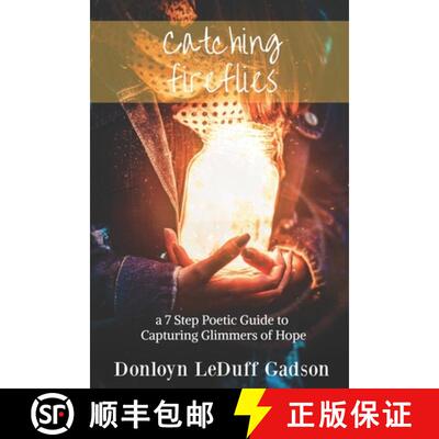【3-4周达】Catching Fireflies: a 7 Step Poetic Guide to Capturing Glimmers of Hope [9780998295237]