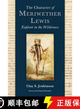 【3-4周达】The Character of Meriwether Lewis: Explorer in the Wilderness [9780874224160]