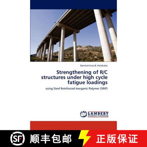 预订 Strengthening of R/C structures under high cycle fatigue loadings [9783846584187]