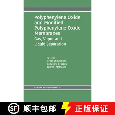 【3-4周达】Polyphenylene Oxide and Modified Polyphenylene Oxide Membranes: Gas, Vapor and Liquid Sepa... [9781461355762]
