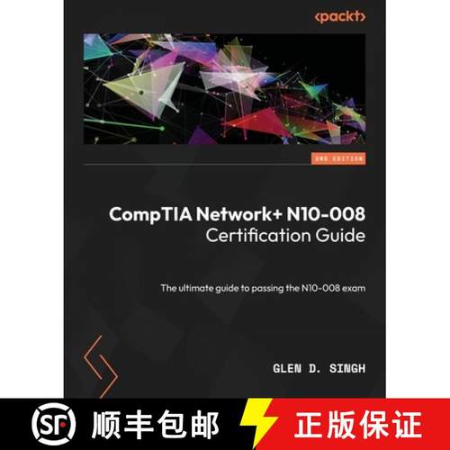 【3-4周达】CompTIA Network+ N10-008 Certification Guide - Second Edition: The ultimate guide to passi... [9781803236063]