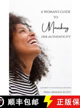 预订 A Woman's Guide To Unmasking Her Authenticity [9781387583645]