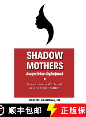 【3-4周达】Shadow Mothers: Awon Ìyàmi Òṣòrọ̀ngà Perspe... [9781716028731]