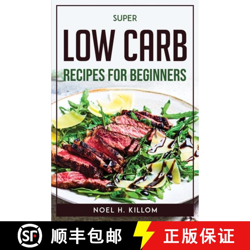 【2-3周达】Super Low Carb Recipes For Beginners [9781804771655]