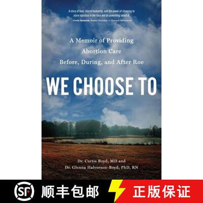 预订 We Choose to: A Memoir of Providing Abortion Care Before, During, and After Roe [9781633310872]