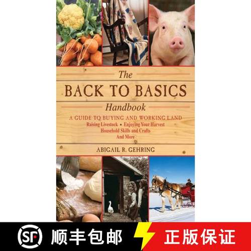 预订 The Back to Basics Handbook: A Guide to Buying and Working Land, Raising Livestock, Enjoying You... [9781616082611]