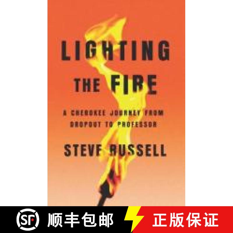 预订 Lighting the Fire: A Cherokee Journey from Dropout to Professor [9781939282446]