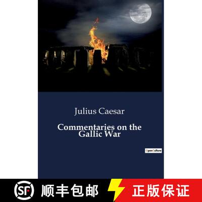 【3-4周达】Commentaries on the Gallic War: Strategic Conquests and Political Maneuvers in Ancient Gaul [9791041800865]