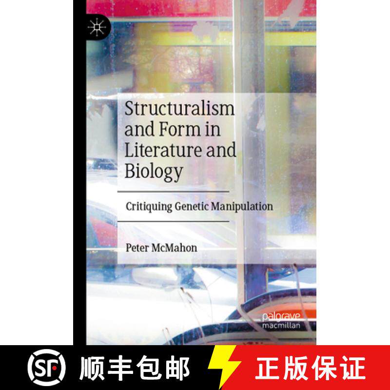 【3-4周达】Structuralism and Form in Literature and Biology: Critiquing Genetic Manipulation [9783031477416]