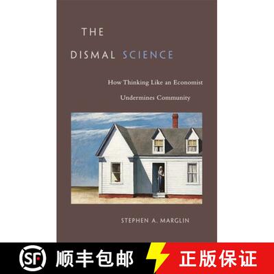 【3-4周达】The Dismal Science – How Thinking Like an Economist Undermines Community (OISC) [9780674047228]