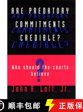预订 Are Predatory Commitments Credible?: Who Should the Courts Believe? [9780226493558]