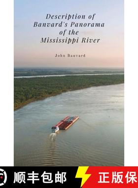 【3-4周达】Description of Banvard's Panorama of the Mississippi River: A Forgotten Spectacle of 19th-... [9781667305493]