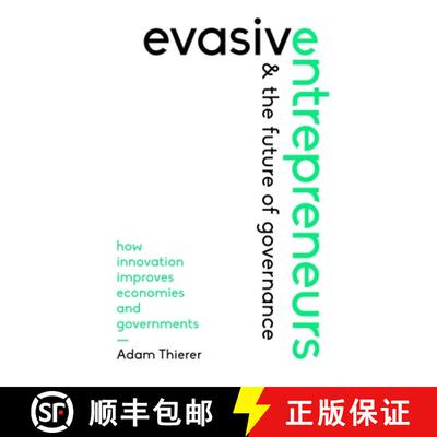 【3-4周达】Evasive Entrepreneurs and the Future of Governance : How Innovation Improves Economies and... [9781948647762]