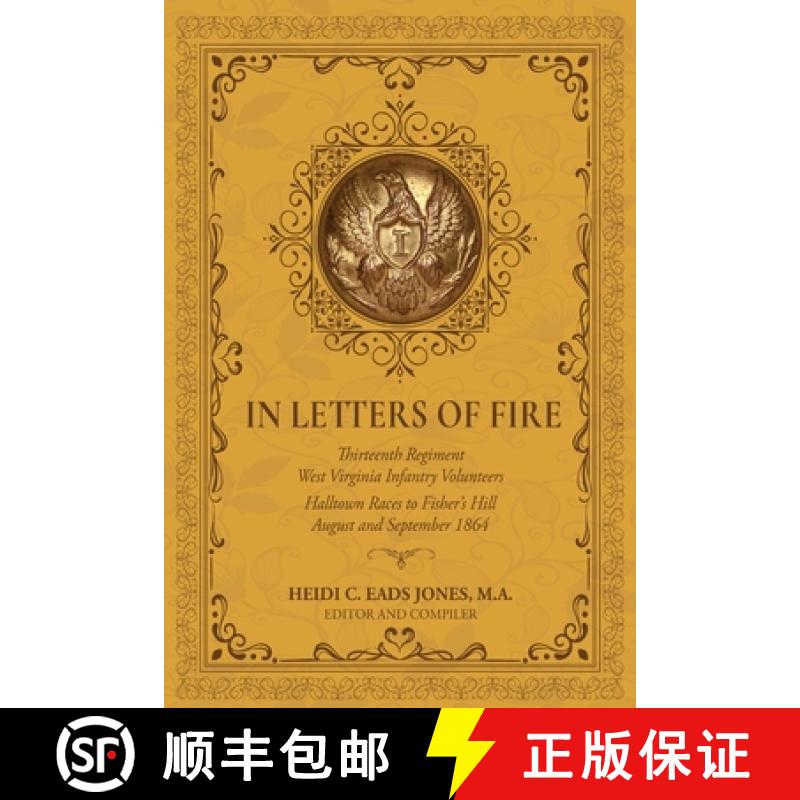 【3-4周达】In Letters of Fire: Thirteenth Regiment West Virginia Infantry Volunteers: Halltown Races ... [9781962402309]
