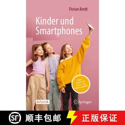 【3-4周达】Kinder und Smartphones: Apps, Stress und Sucht – ein Elternratgeber [9783662710883]