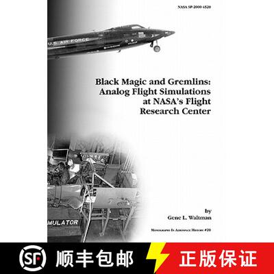 【3-4周达】Black Magic and Gremlins: Analog Flight Simulations at NASA's Flight Research Center. Mono... [9781780393421]