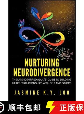 【3-4周达】Nurturing Neurodivergence: The Late-Identified Adults' Guide to Building Healthy Relations... [9780645896084]